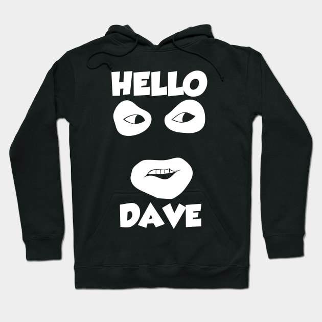 Hello Dave Hoodie by Meta Cortex